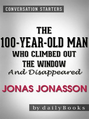 cover image of The 100-Year-Old Man Who Climbed Out the Window and Disappeared